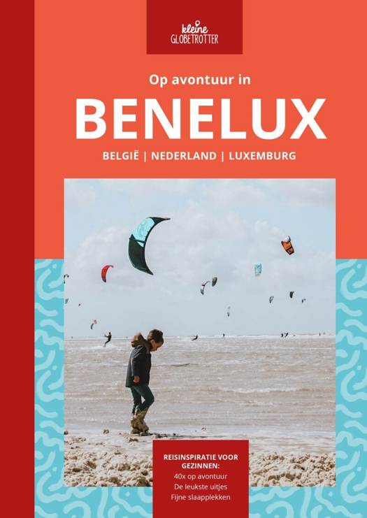 Op Avontuur in de Benelux met de Kids - Kleine Globetrotter