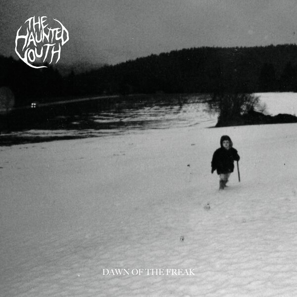 The Haunted Youth - Dawn of The Freak LP