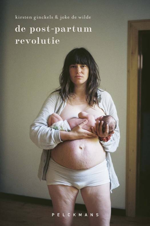 De Post-partumrevolutie - Kirsten Ginckels & Joke De Wilde