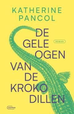 De gele Ogen van de Krokodillen - Katherine Pancol