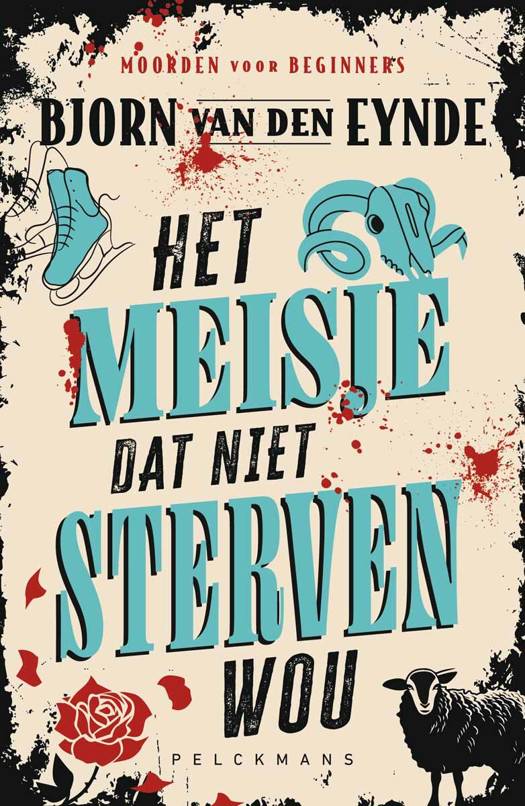 Moorden voor Beginners: Het Meisje dat niet sterven wou - Bjorn Van den Eynde