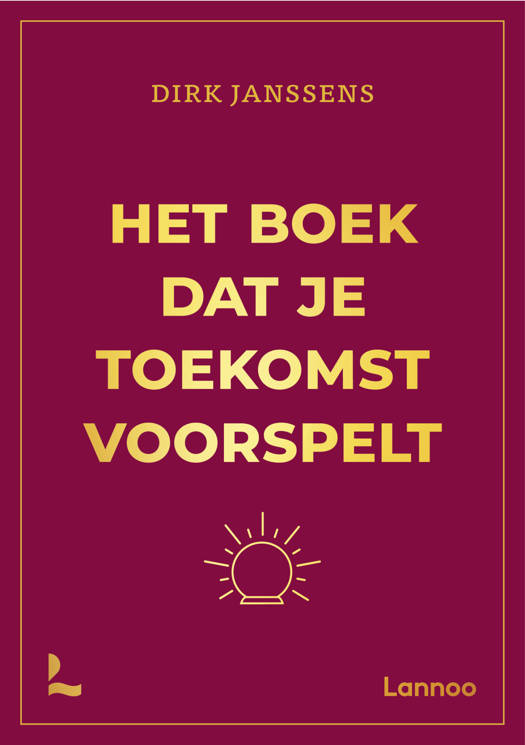Het Boek dat je Toekomst voorspelt - Dirk Janssens