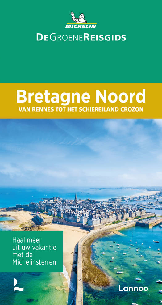 Michelin Groene Gids Bretagne Noord - Van Rennes tot Schiereiland Crozon