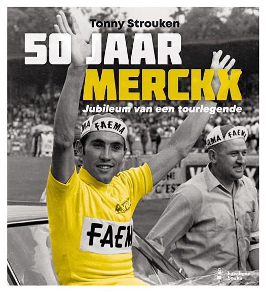 Merckx 50 Jaar - Jubileum van een Tourlegende