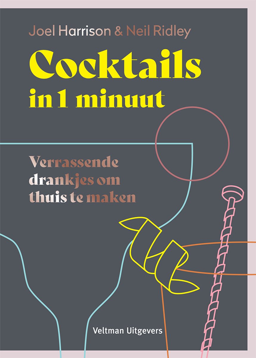 Cocktails in 1 minuut - Joel Harrison & Neil Ridley