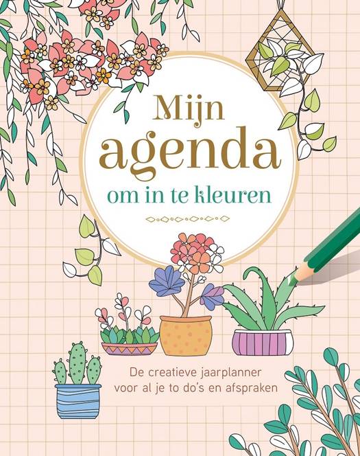 Mijn Agenda om in te kleuren - De creatieve Jaarplanner voor al je to do's