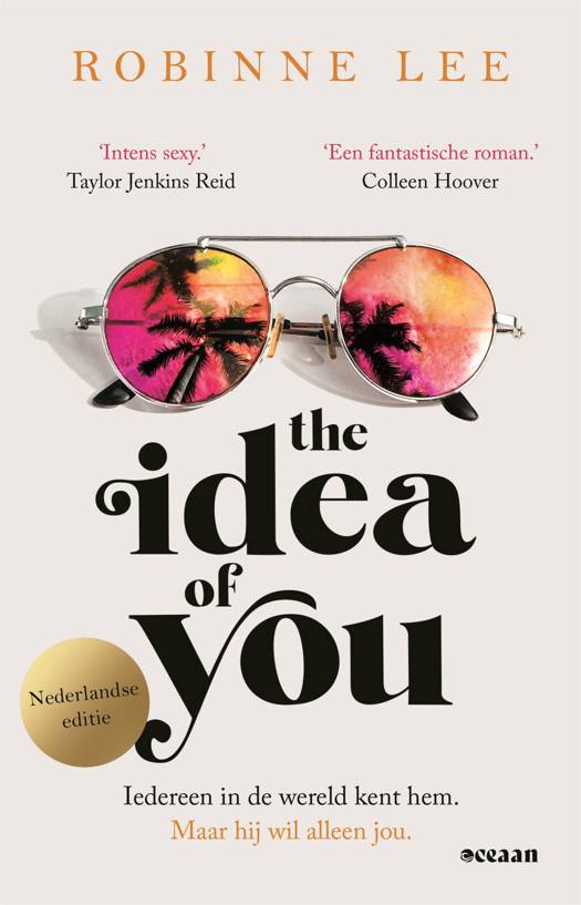 The Idea of You. Iedereen kent hem. Maar hij wil alleen jou - Robinne Lee