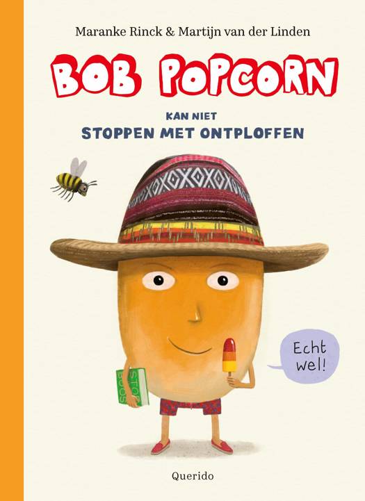 Bob Popcorn kan niet stoppen met ontploffen - Maranke Rinck +4j