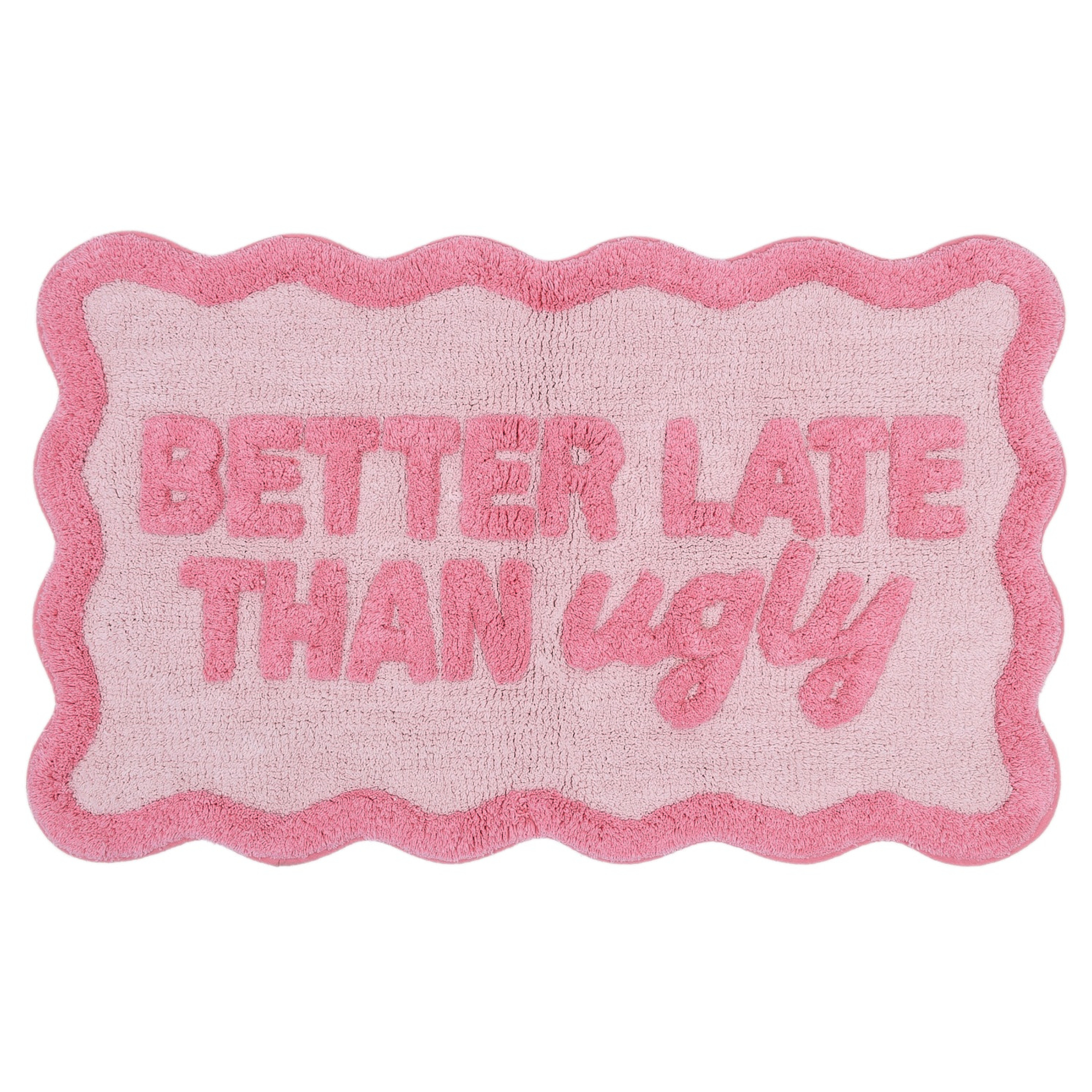 Badmat Better Late Thank Ugly 50x80 cm - Katoen - Roze