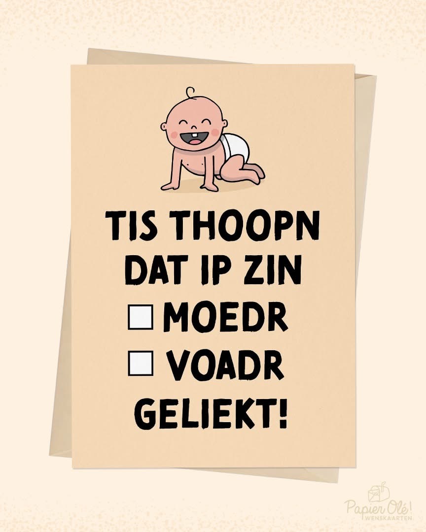 Papier Olé Wenskaart Tis thoopn dat ip zin moedr/voadr geliekt!