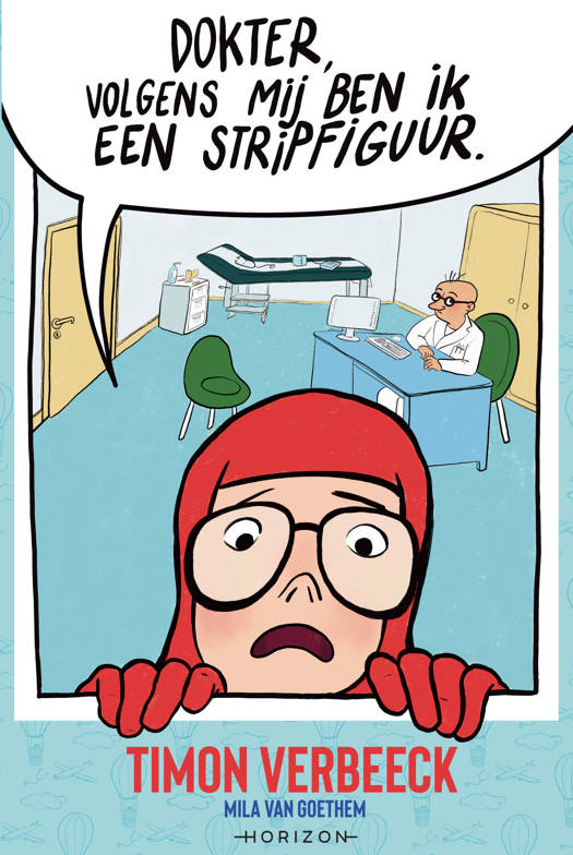 Dokter, volgens mij ben ik een Stripfiguur - Timon Verbeeck