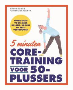 5 Minuten Core-Training voor 50-Plussers - Tami Brehse Dzenitis