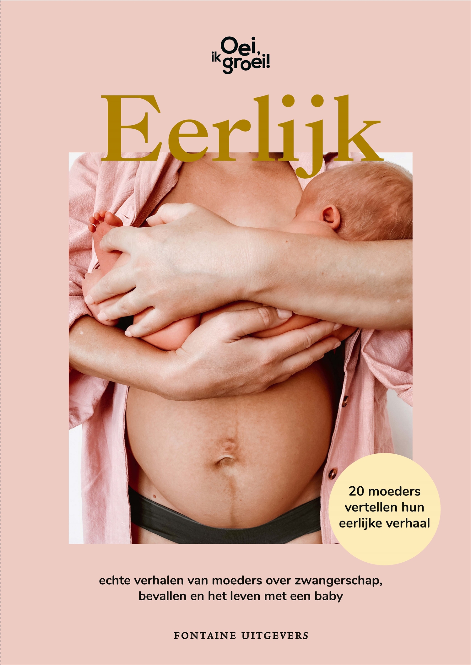 Oei, ik groei! Eerlijk - Echte Verhalen van Moeders...