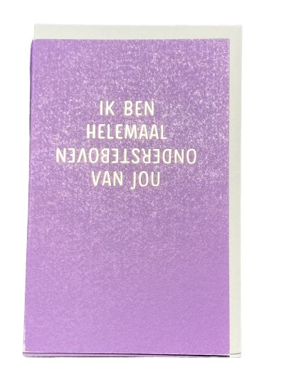 Wenskaart Ik Ben Helemaal Ondersteboven Shades