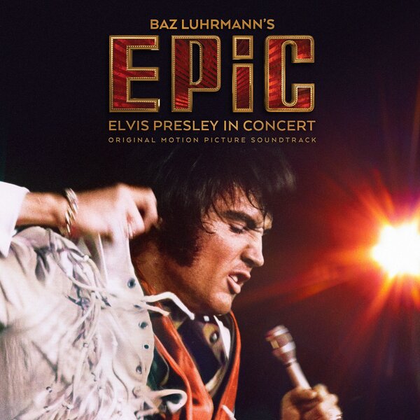 EPIC: Elvis Presley in Concert 2LP Original Soundtrack, music by Baz Luhrmann