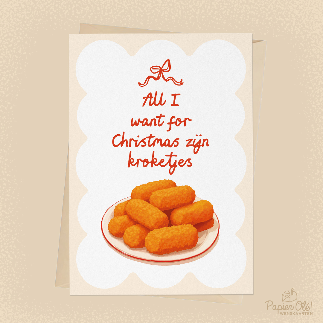 Papier Olé Kerstkaart All I Want for Christmas zijn Kroketjes