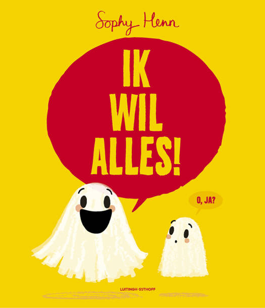 Ik wil alles! - Sophy Henn +2j