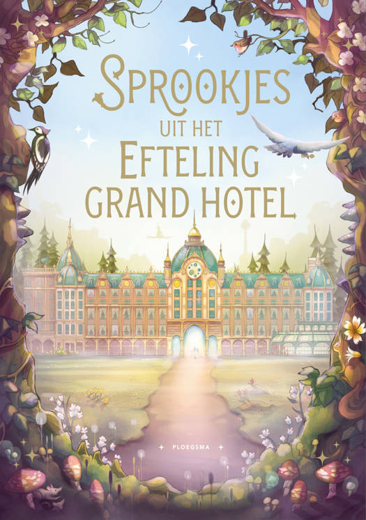 Sprookjes uit het Efteling Grand Hotel - Ad Grooten 6+