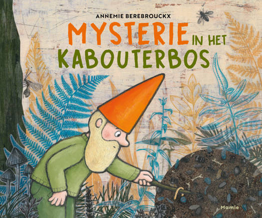 Mysterie in het Kabouterbos - Annemie Berebrouckx +3j