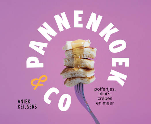 Pannenkoek en co - Aniek Keijsers