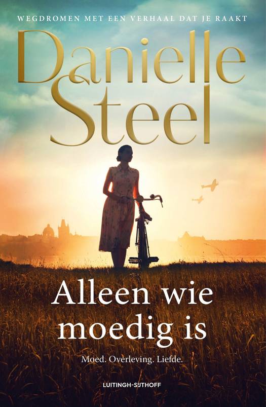 Alleen wie Moedig is - Danielle Steel