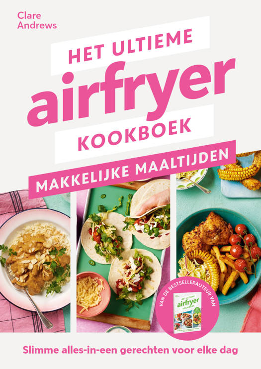 Het ultieme Airfryer Kookboek - Makkelijke Maaltijden